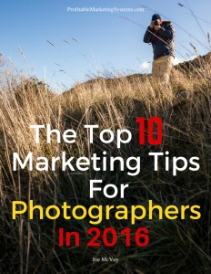 the top 10 marketing tips for photographers in 2016